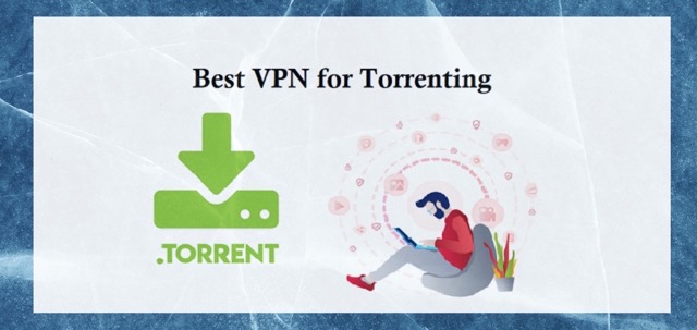 Best VPN for Torrenting