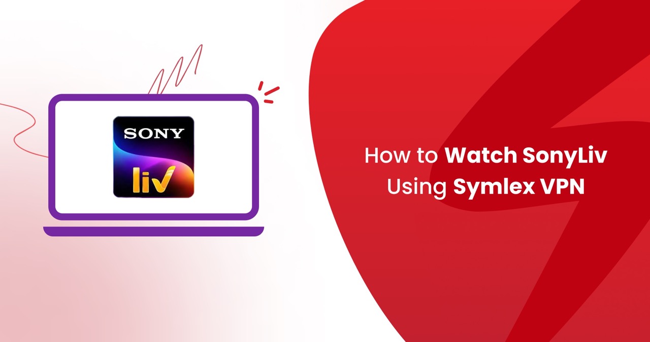 SonyLiv Using Symlex VPN