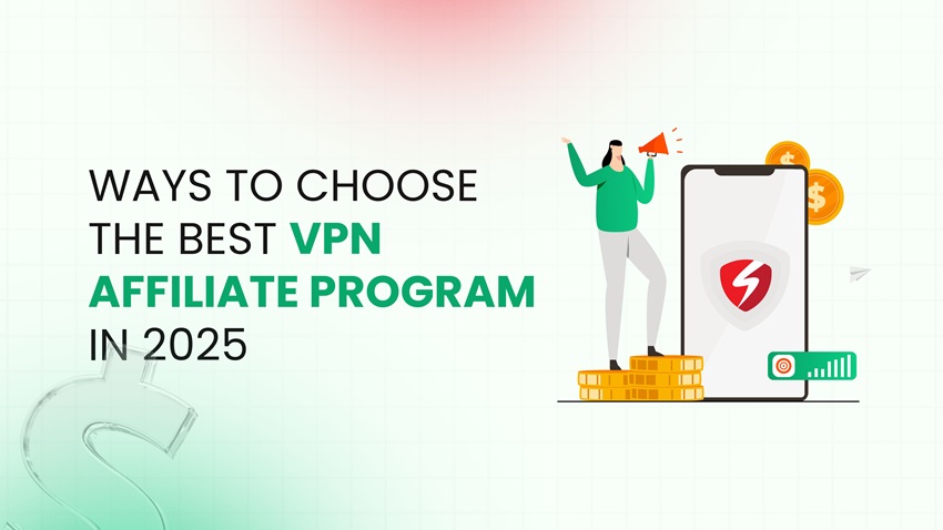Choosing the right Best VPN Affiliate Program in 2025