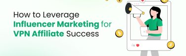 influencer marketing to boost VPN affiliate