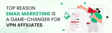 Email marketing can skyrocket your VPN affiliate sales