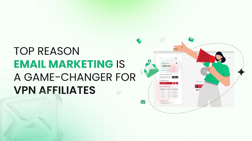 Email marketing can skyrocket your VPN affiliate sales