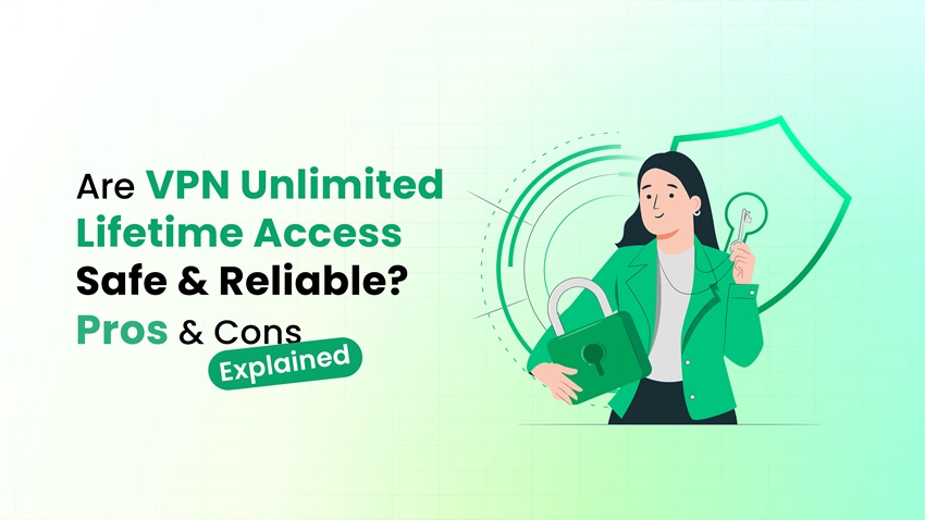 VPN Lifetime Deals Safe & Reliable