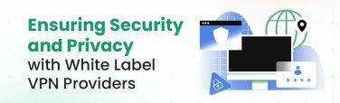 Security and Privacy with White Label VPN Providers