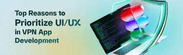 UI/UX Matters in VPN App Development